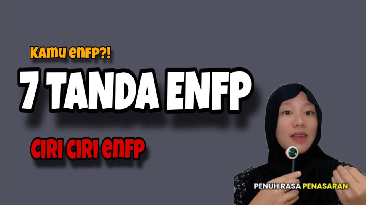 7 TANDA KAMU ENFP | MBTI | keperibadian | 16personalities | personality 