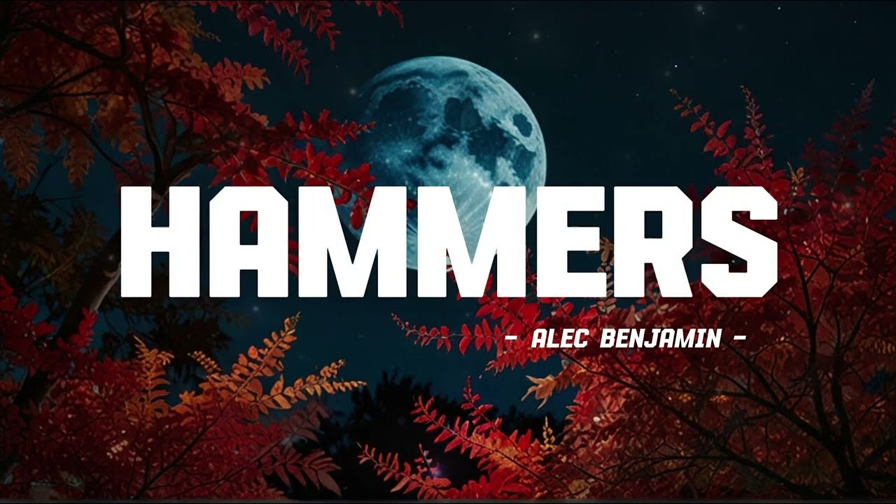 Alec Benjamin - Hammers (Lyrics)