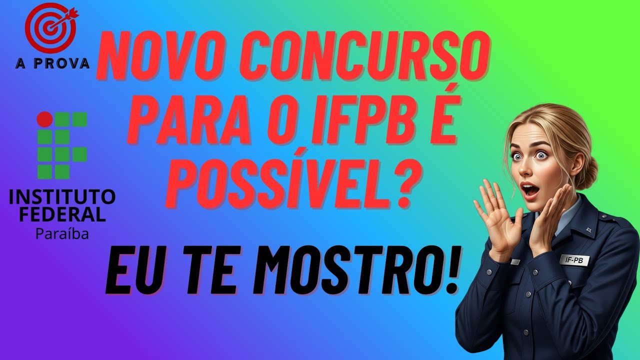 NOVO CONCURSO PARA O IFPB É POSSÍVEL? EU TE MOSTRO.