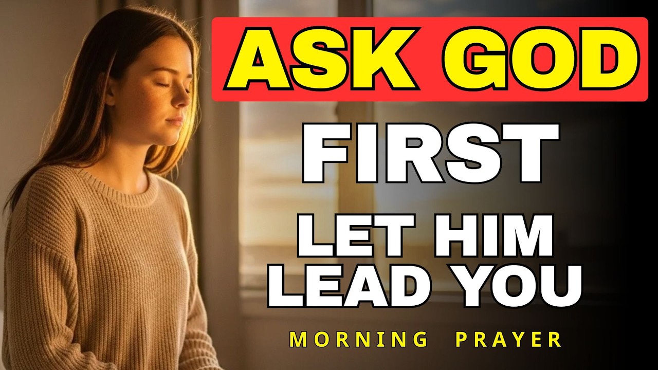 Let God Hold Your Hand Through Every Decision | Morning Prayer