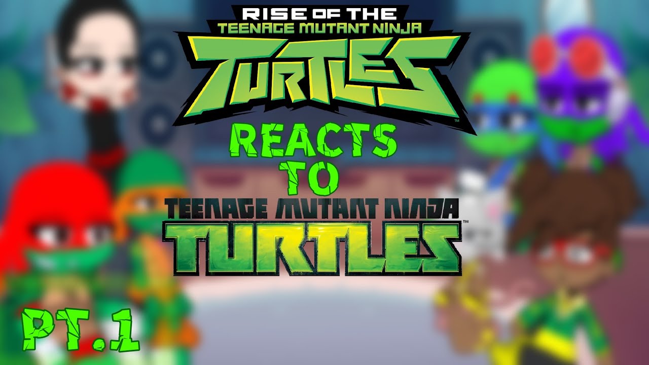 ROTTMNT Reacts To TMNT 2012 (1/?) || Gacha Reaction || (2x)