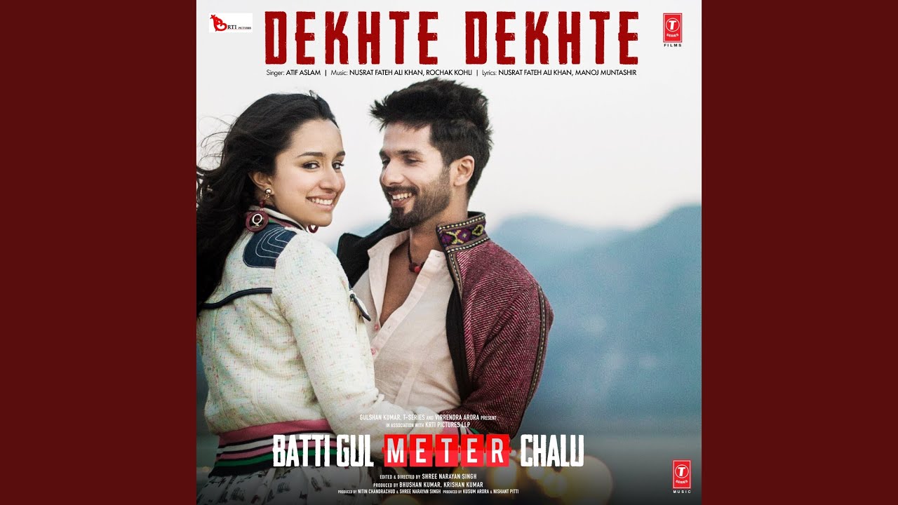Dekhte Dekhte (From 