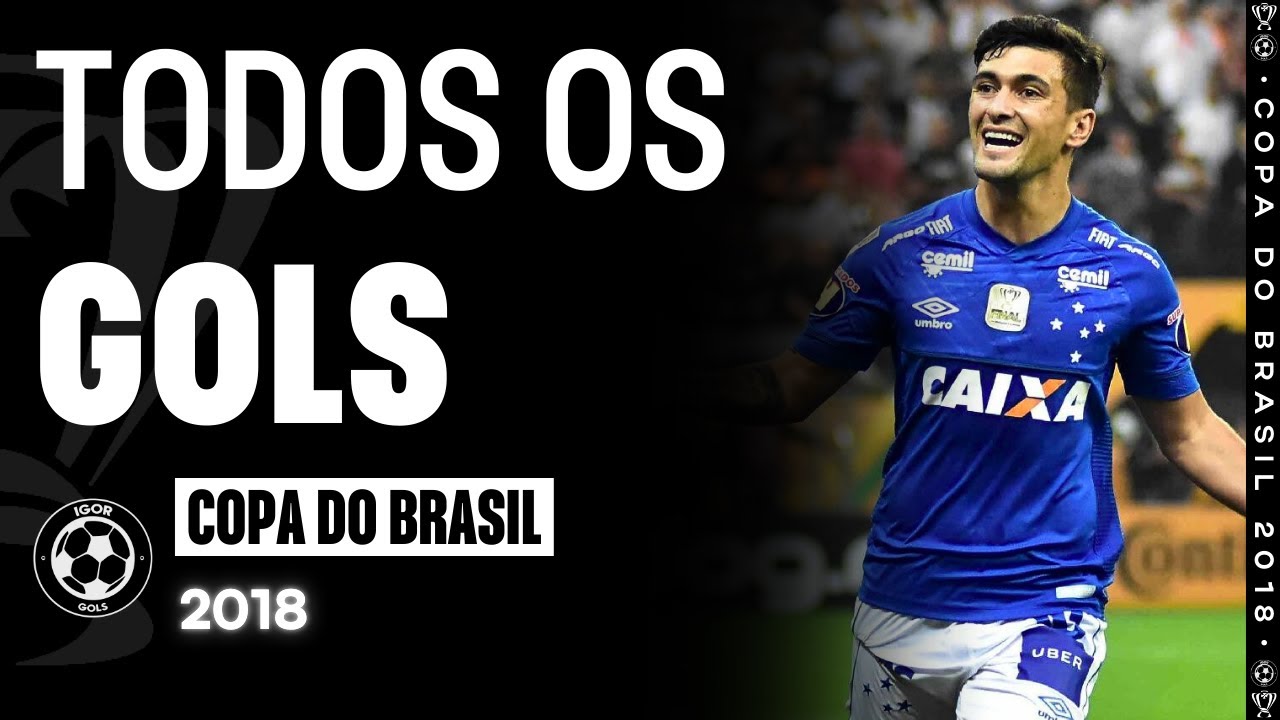Todos os Gols - Copa do Brasil 2018