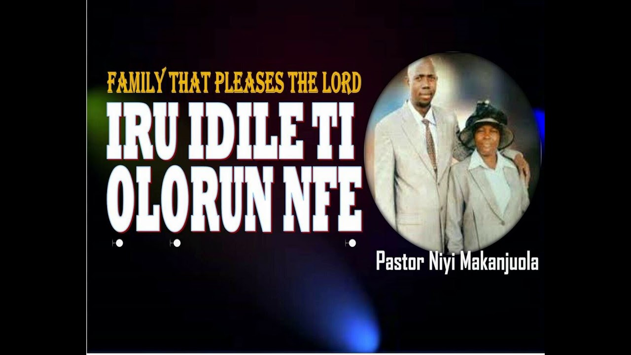 PASTOR NIYI MAKANJUOLA[IDILE TI OLORUN NFE]