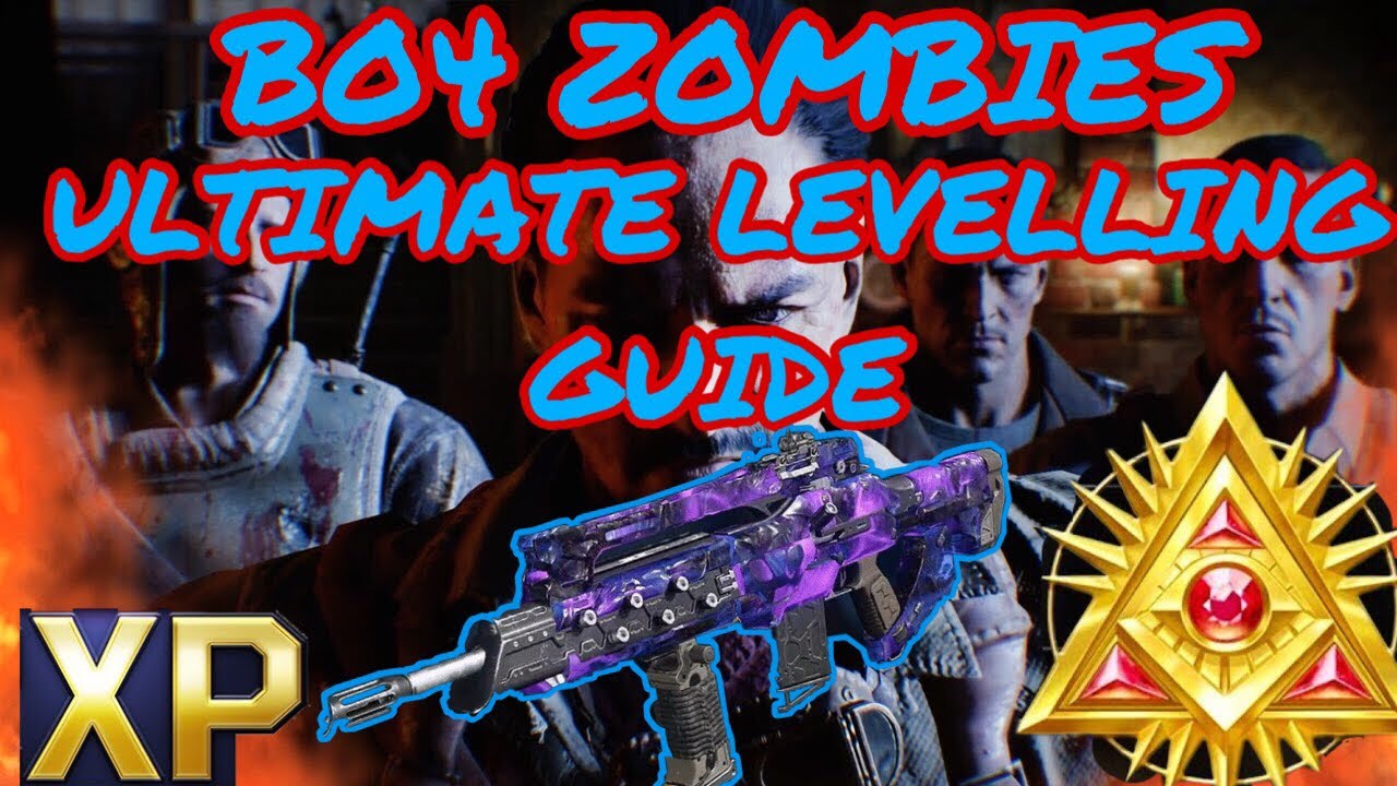 BLACKOPS4 ZOMBIES ULTIMATE LEVELLING GUIDE -LEVEL UP FAST,PRESTIGE,CAMO,WEAPON XP