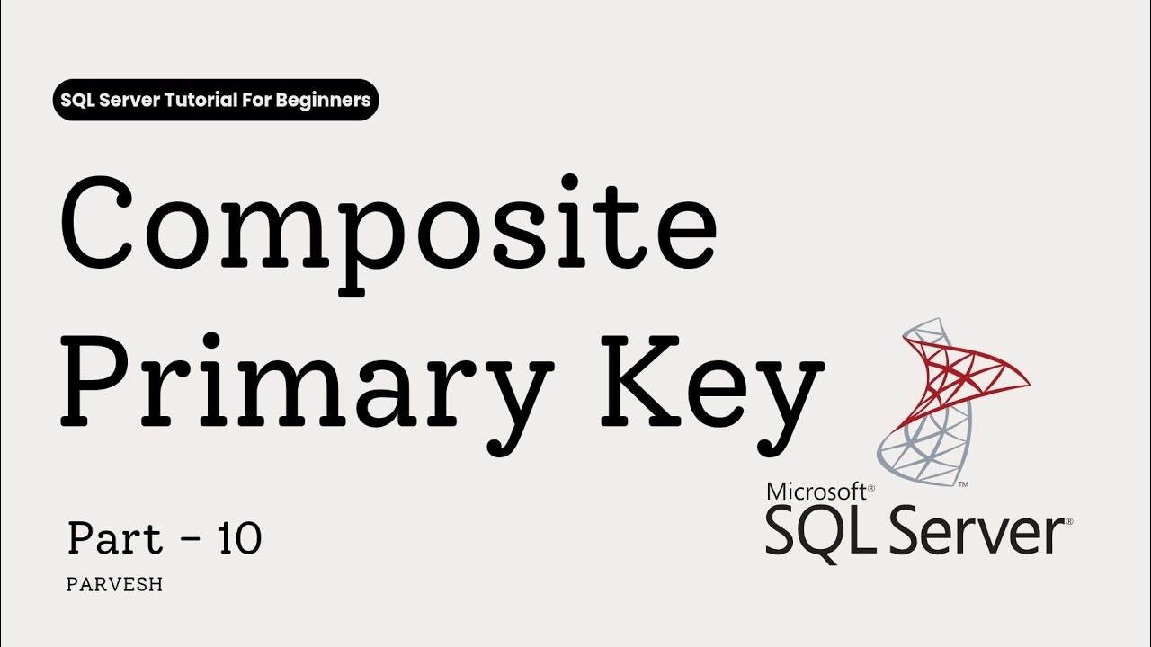 10 What is Composite Primary Key in SQL Server? | Beginner-Friendly Tutorial