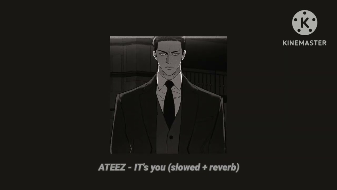 ATEEZ - IT's you (slowed + reverb)