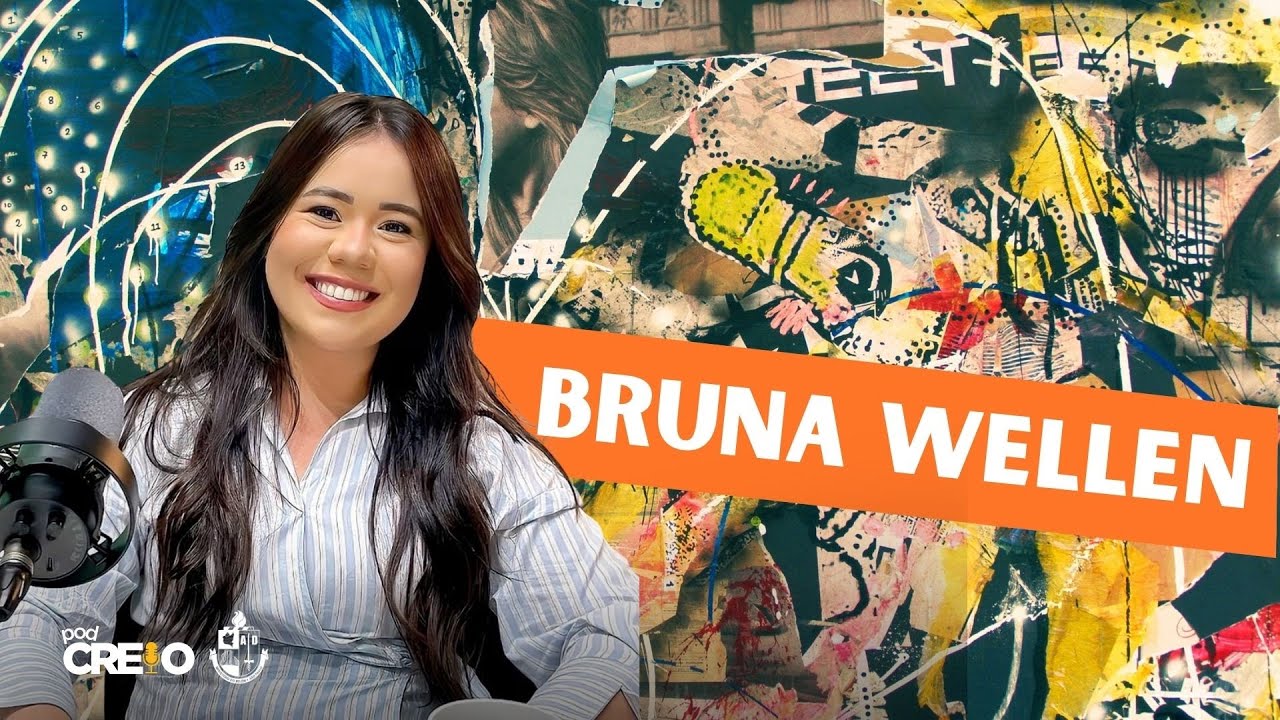 PODCREIO | EP 32 - BRUNA WELLEN