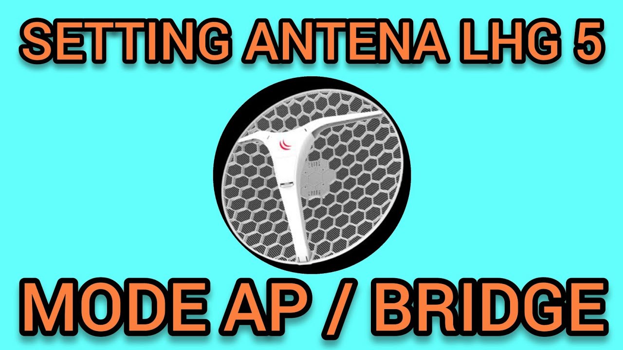 Setting antena LHG mode ap/bridge yang benar buat pemula