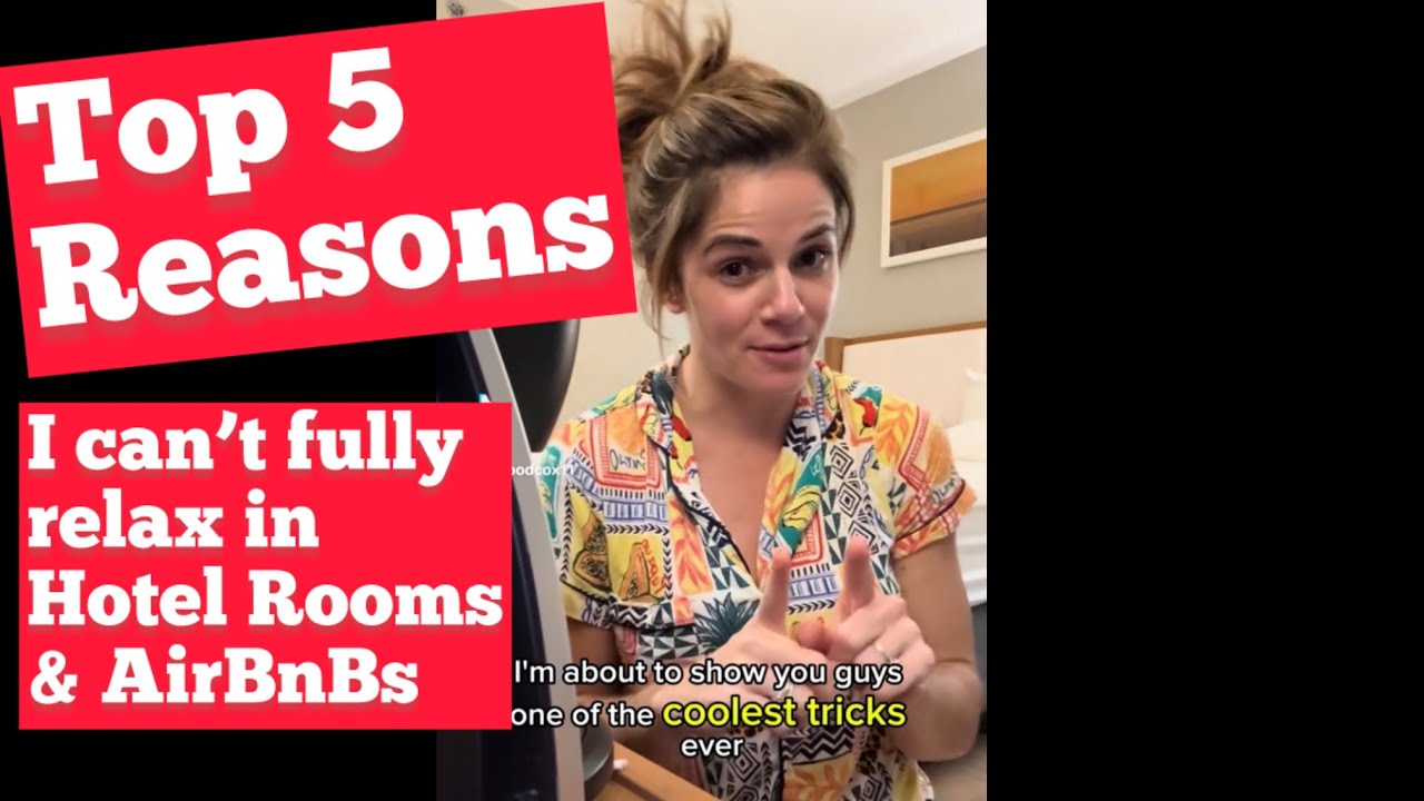 TOP 5 Reasons I can’t fully relax in HOTELS or AirBnBs