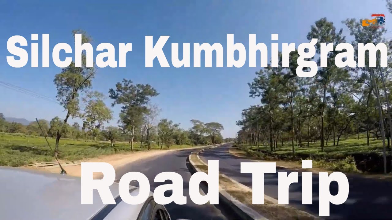 Silchar to kumbhirgram Airport Road Trip