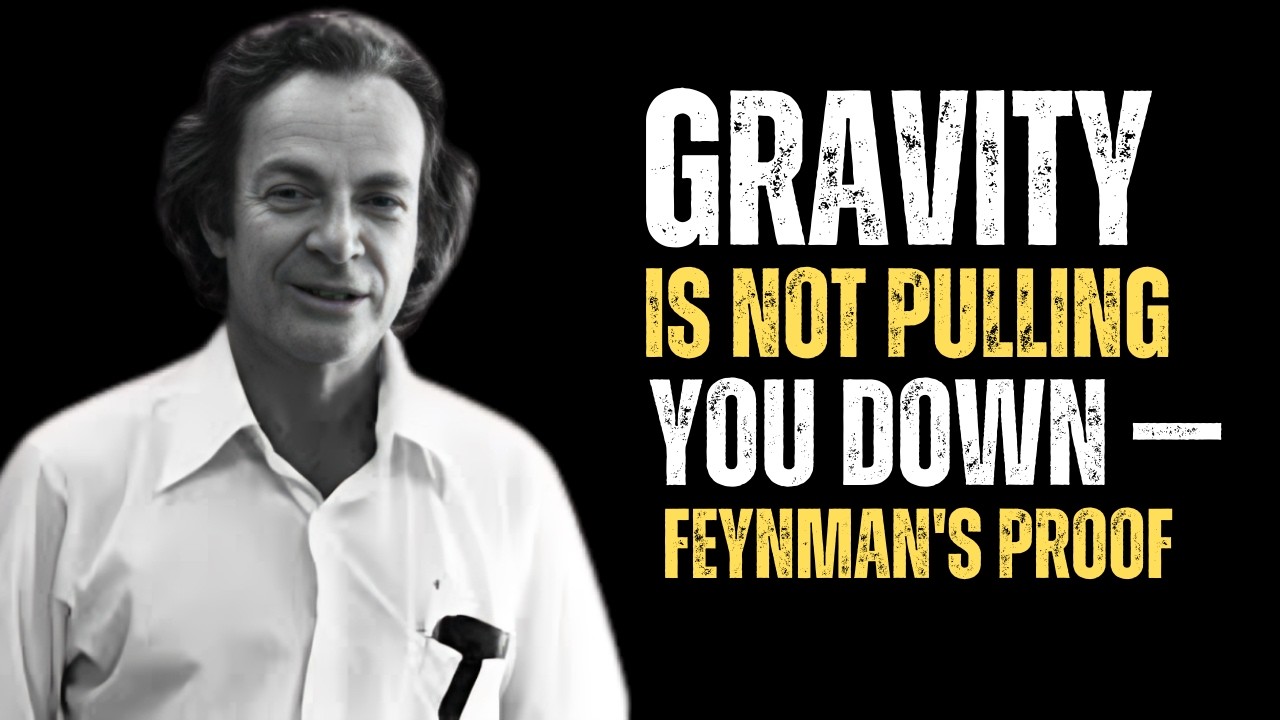 GRAVITY Is Not Pulling You Down — Feynman's Proof