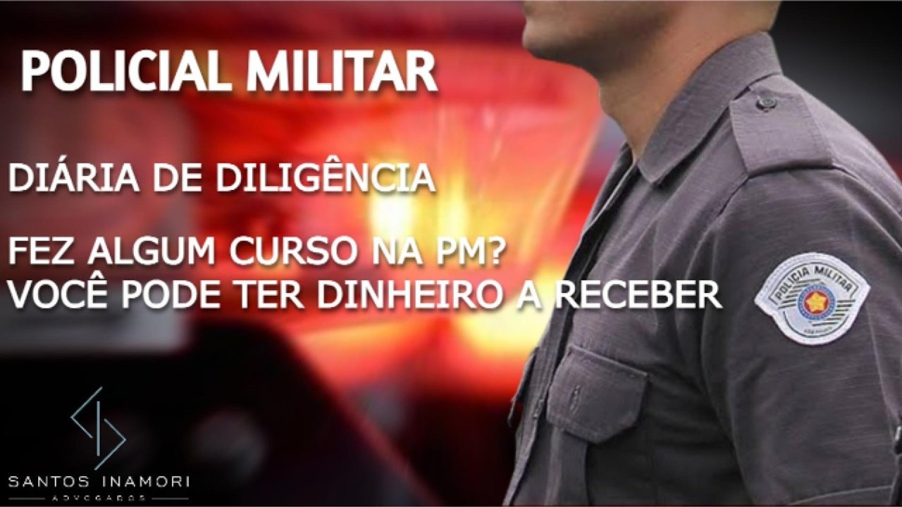 POLICIAL MILITAR: AÇÃO DE DIÁRIA DE DILIGÊNCIA