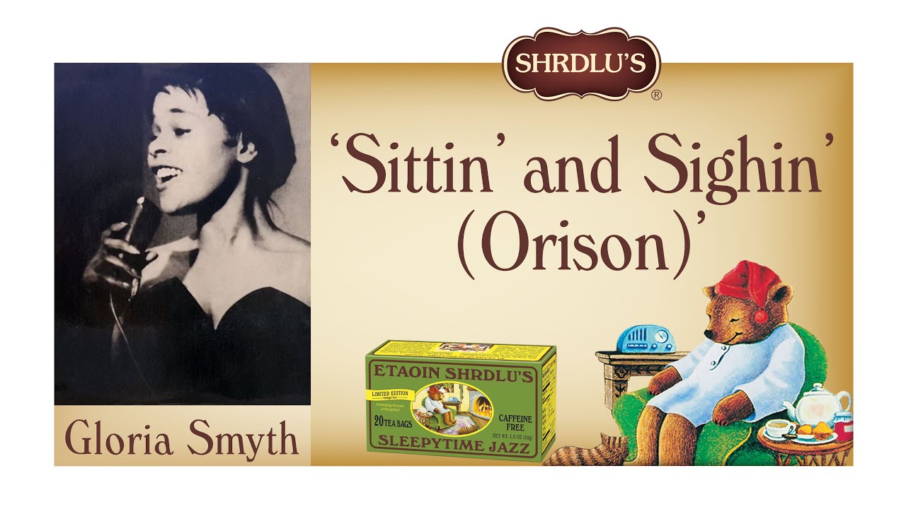 Gloria Smyth - 'Sittin' and Sighin' (Orison)'
