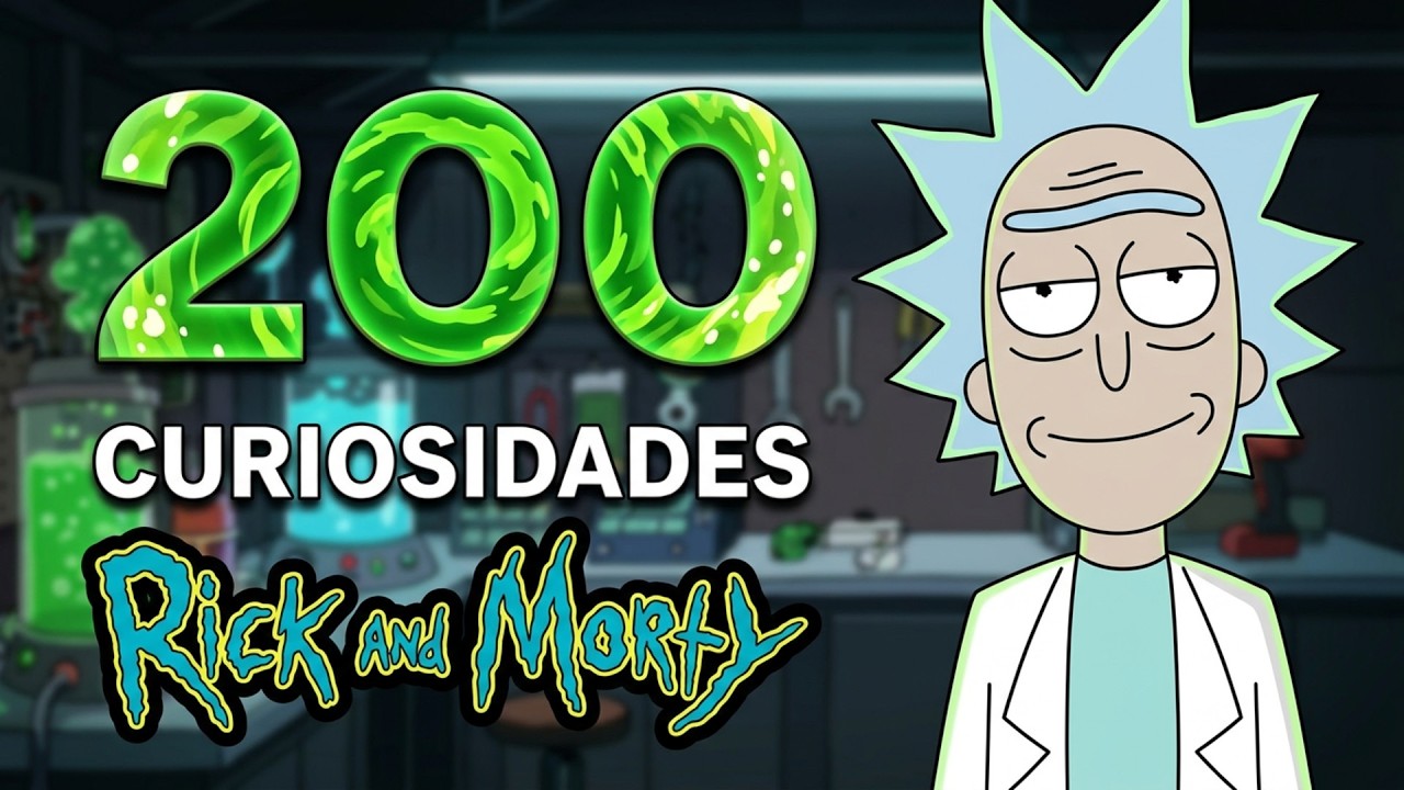 200 CURIOSIDADES DE RICK Y MORTY QUE NUNCA VISTE