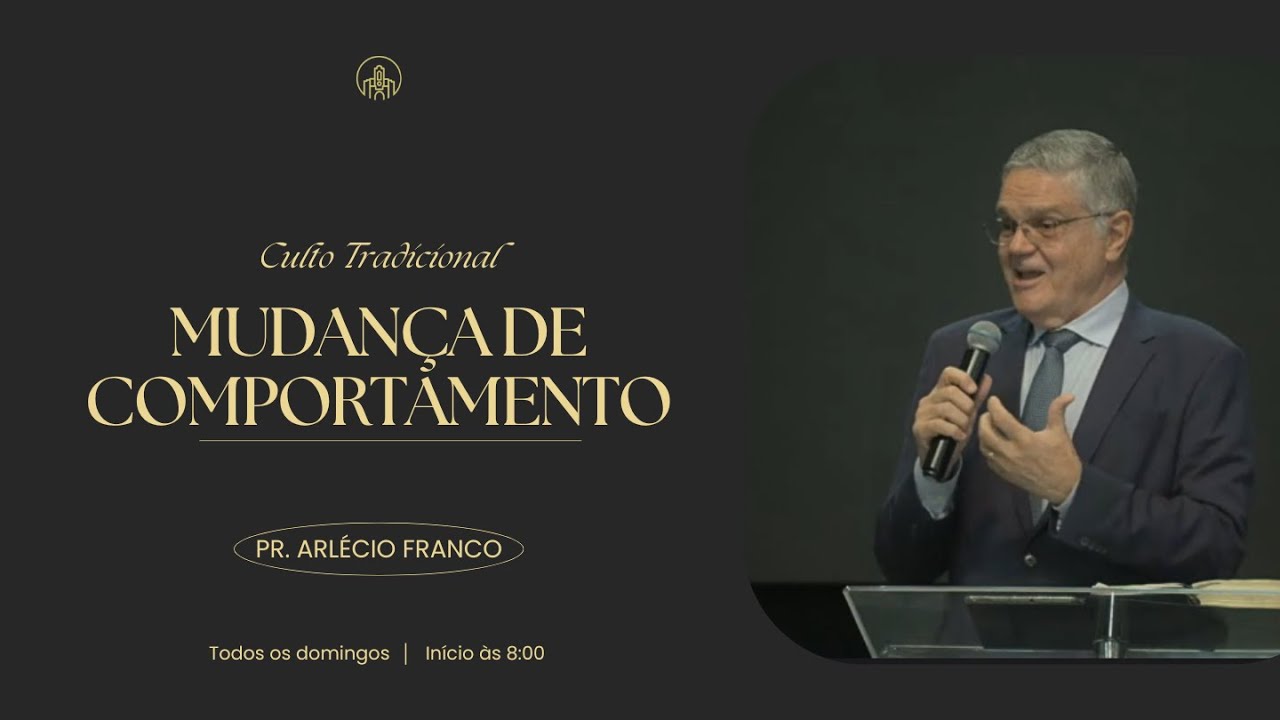 COMPORTAMENTO | CULTO TRADICIONAL | Pr. ARL&Eacute;CIO FRANCO
