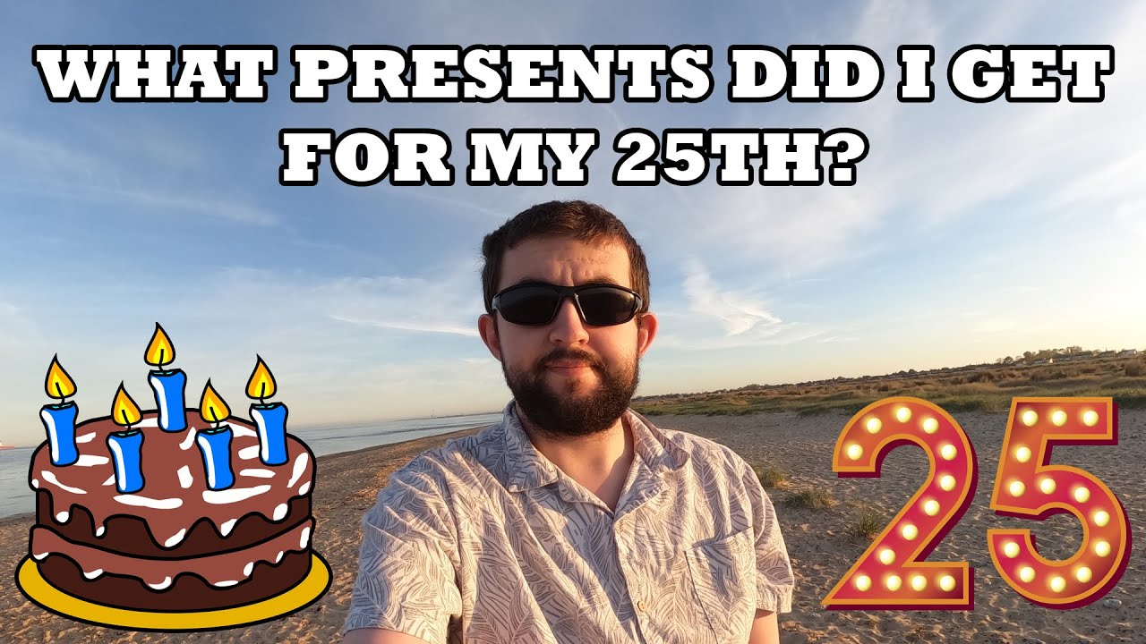 WHAT PRESENTS DID I GET FOR MY 25TH BIRTHDAY? 🎂🎉🎁🎈 #birthday #25th #presents