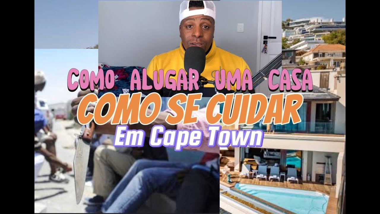 Como Alugar Uma Casa e Como Se Cuidar em Cape Town