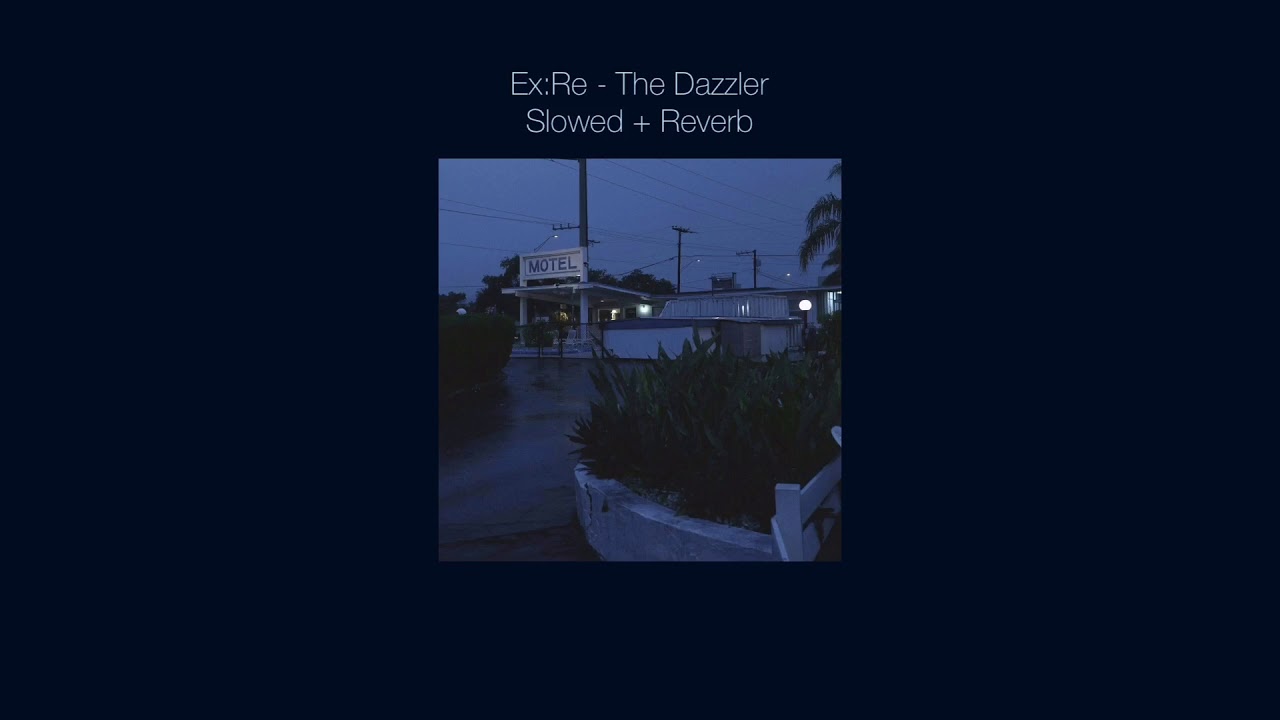 Ex:Re - The Dazzler (Slowed + Reverb + Lyrics)