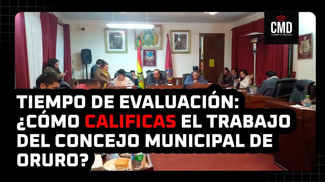 ¿Cómo se va el Concejo Municipal de Oruro? Evaluación final de su gestión