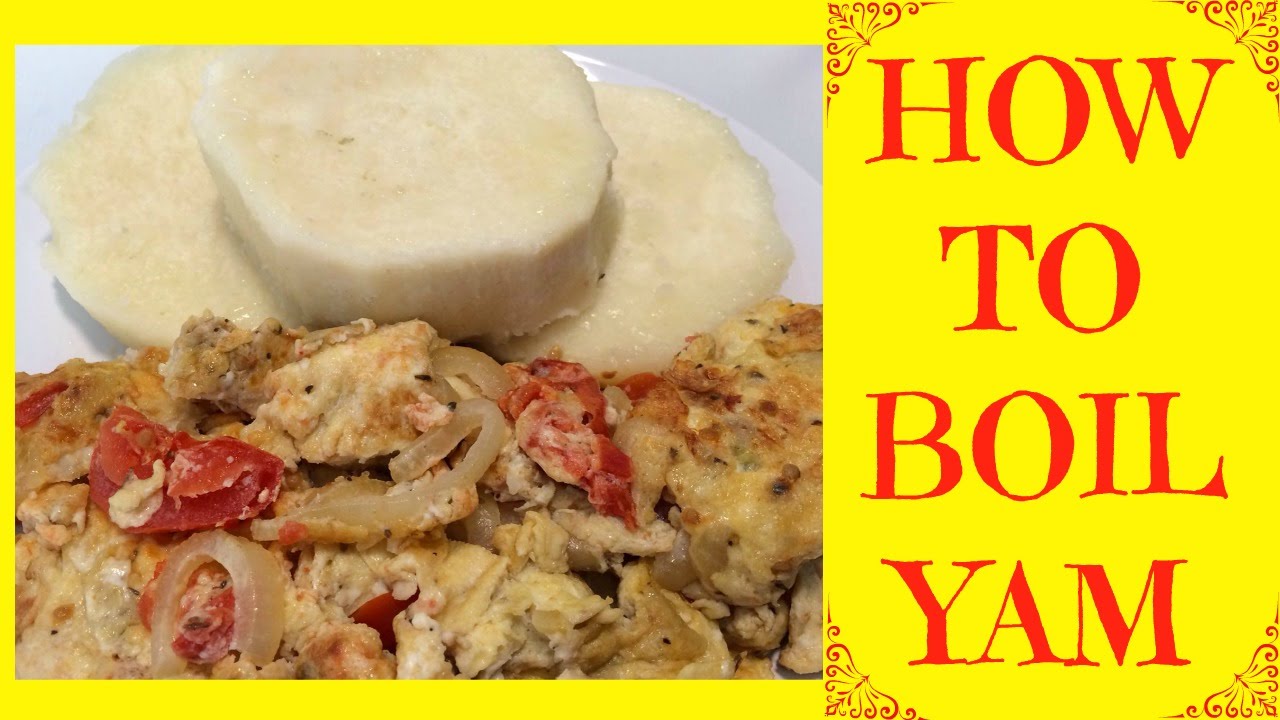 How to Cook Yam | How to Peel Yam Cook Nigerian Yam (Puna yam) | Yummieliciouz Food Recipes