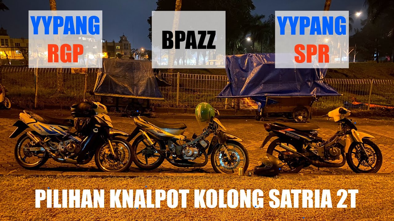 SANGARR SATRIA LUMBA ABU2 KNALPOT KOLONG BPAZZ SEHER RGR, MIRIP YYPANG SPR, RG SPORT RGV 120