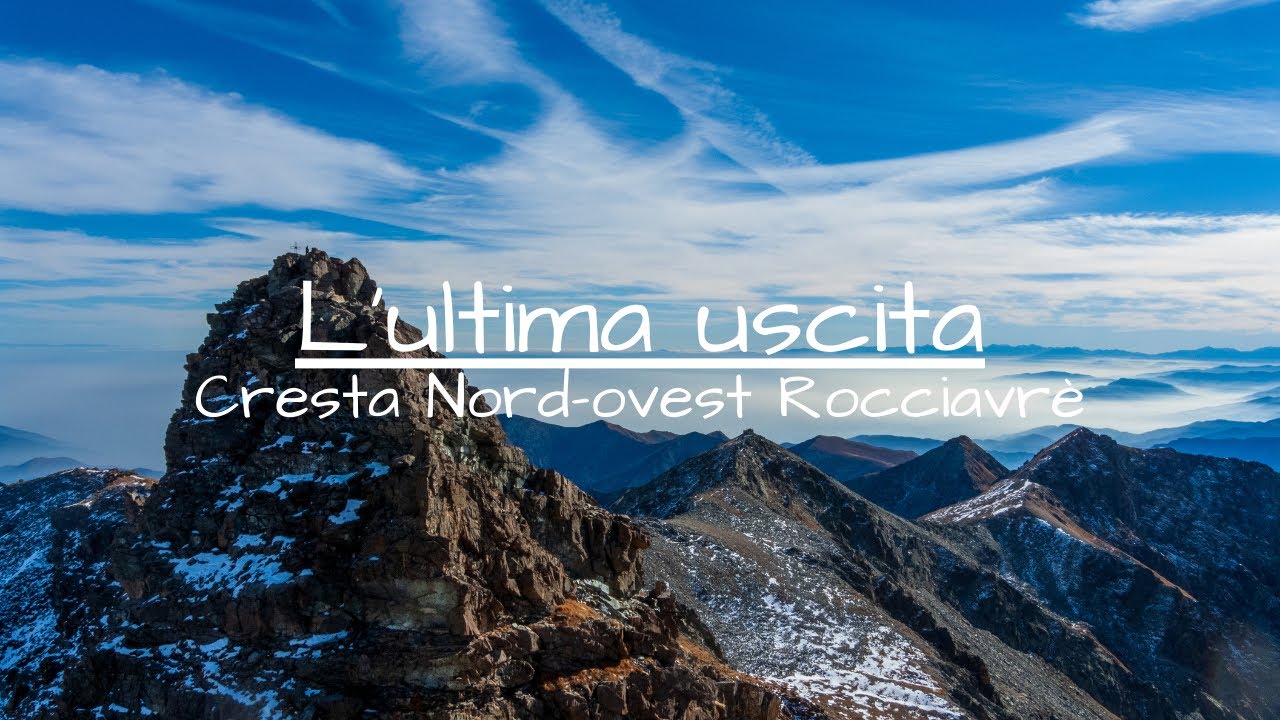 L'ultima uscita || Cresta nord-ovest Rocciavrè 2778m