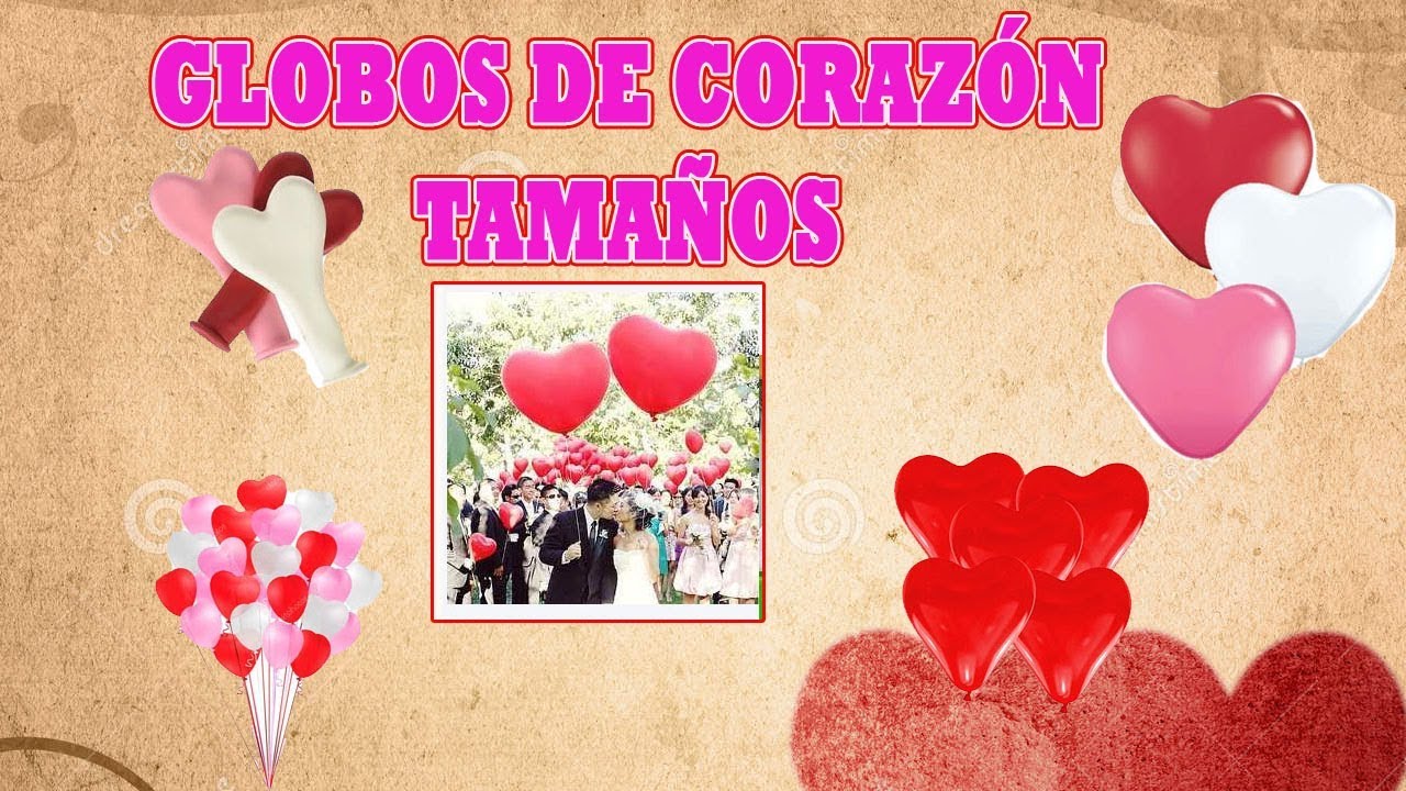 globos de corazón TAMAÑOS GLOBOS CHASTY