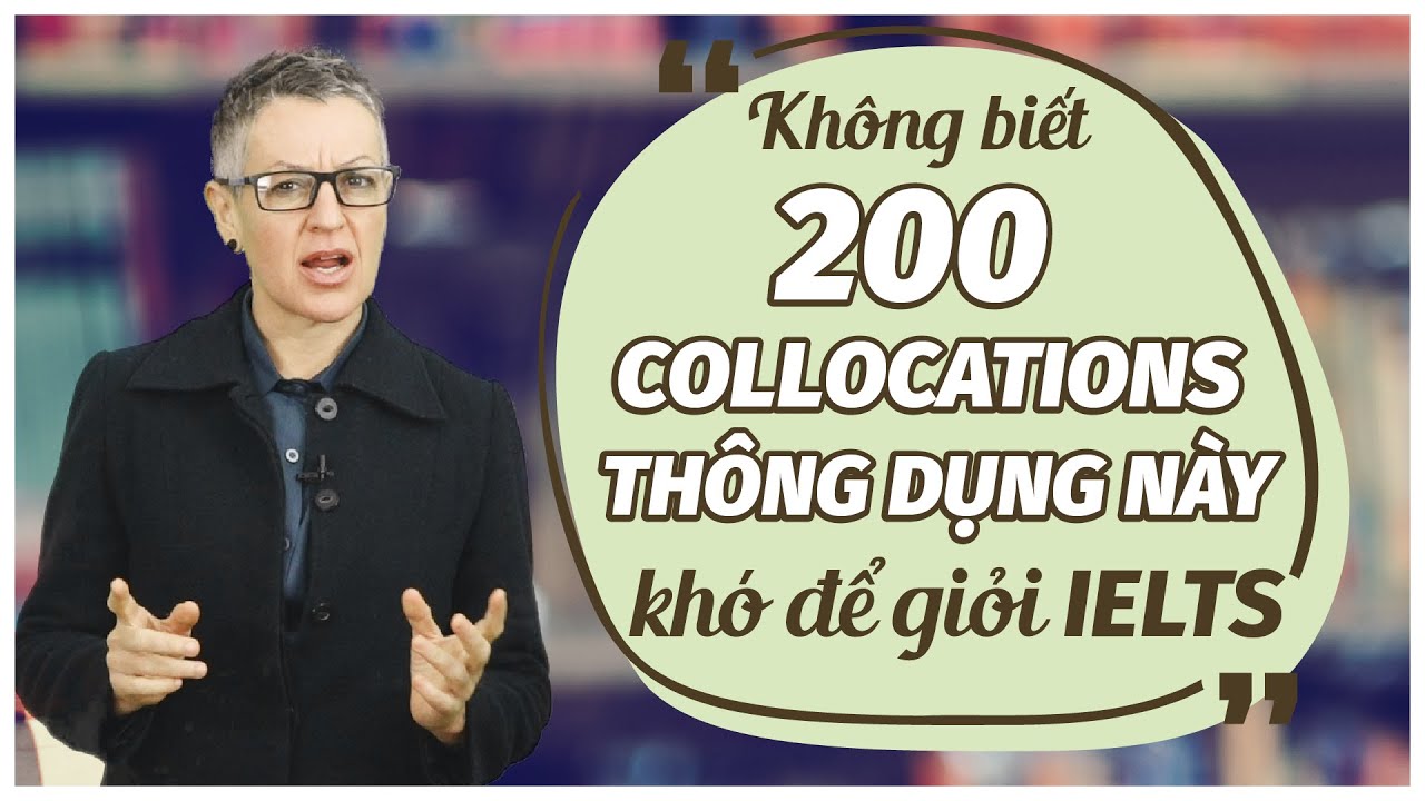 IELTS Vocabulary: Bộ collocations thông dụng nhất trong IELTS - IELTS LangGo