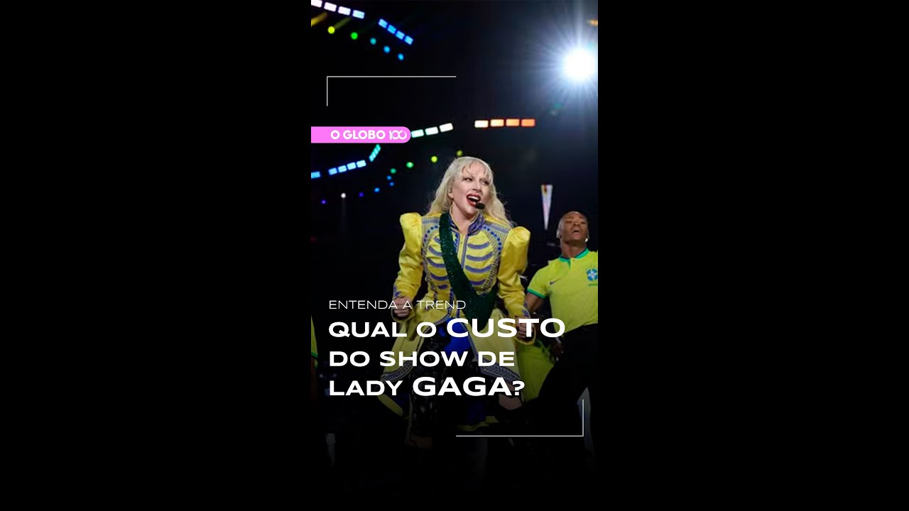 🗣️ ENTENDA A TREND | Qual o custo do show de Lady Gaga