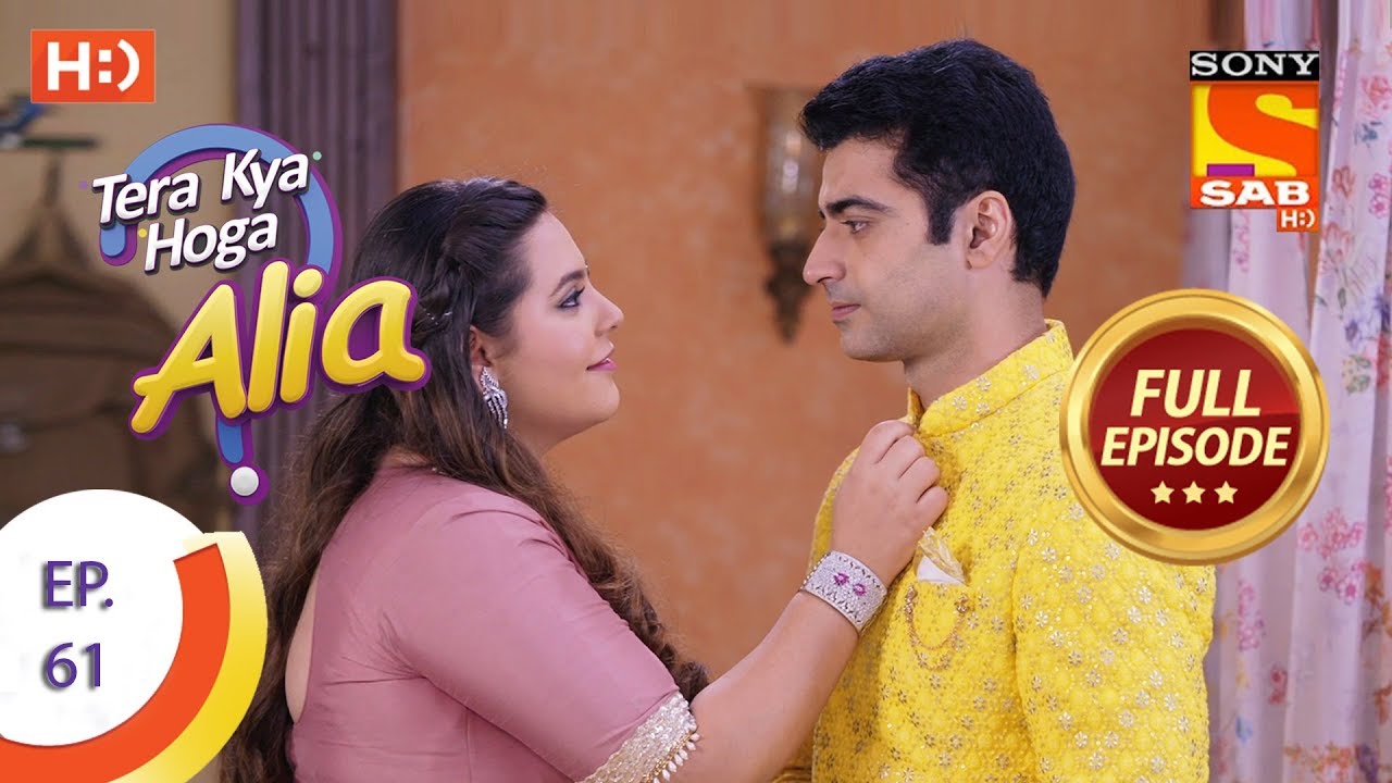 Tera Kya Hoga Alia - Ep 61 - Full Episode - 19th November, 2019
