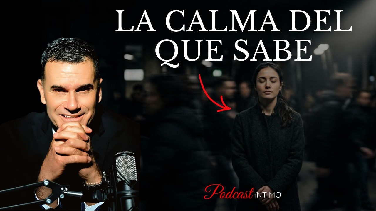 C&oacute;mo tener claridad y calma mientras otros viven en ansiedad | Podcast Intimo By Jose Bobadilla