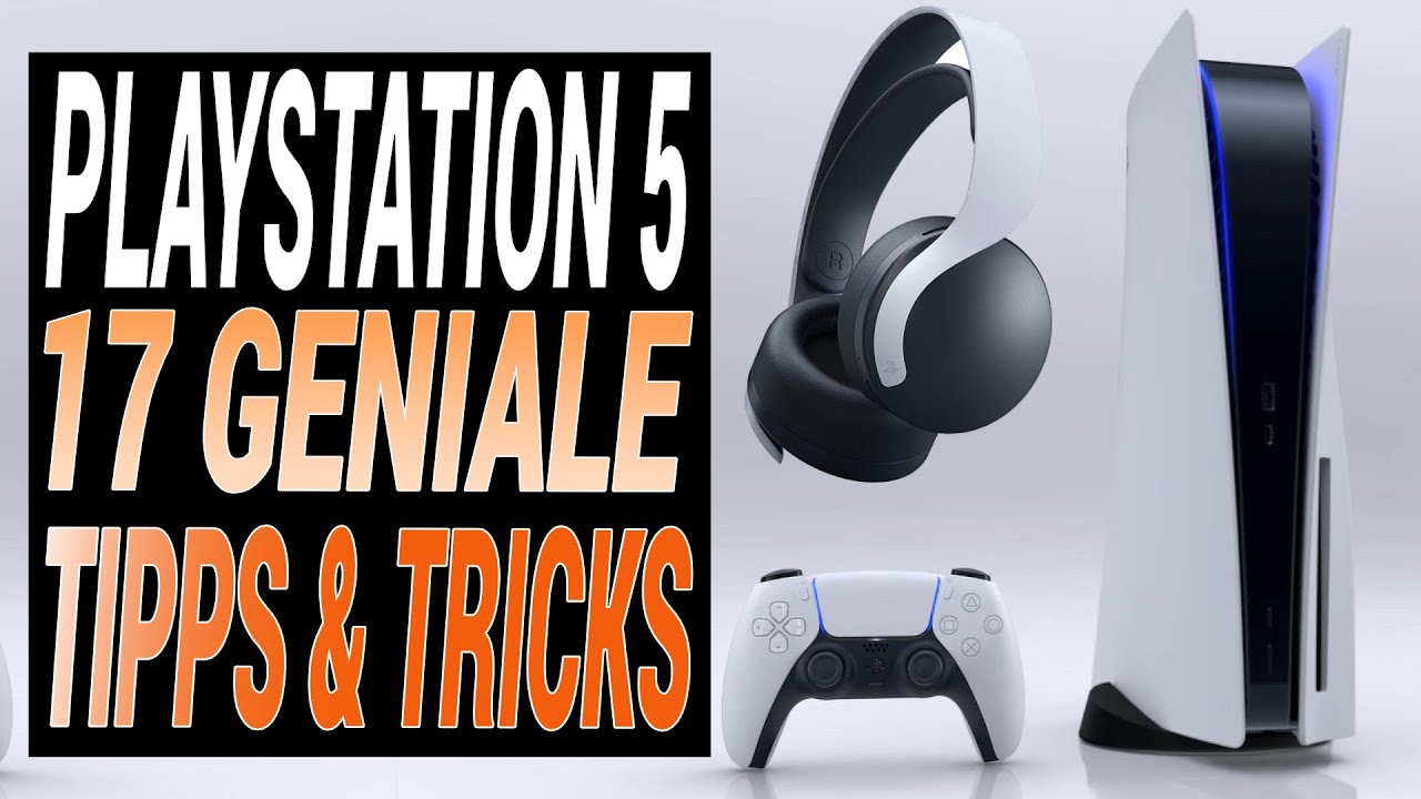 Playstation 5 - Die 17 BESTEN Tipps und Tricks zu Eurer neuen Playstation 5 - Nutzt sie optimal