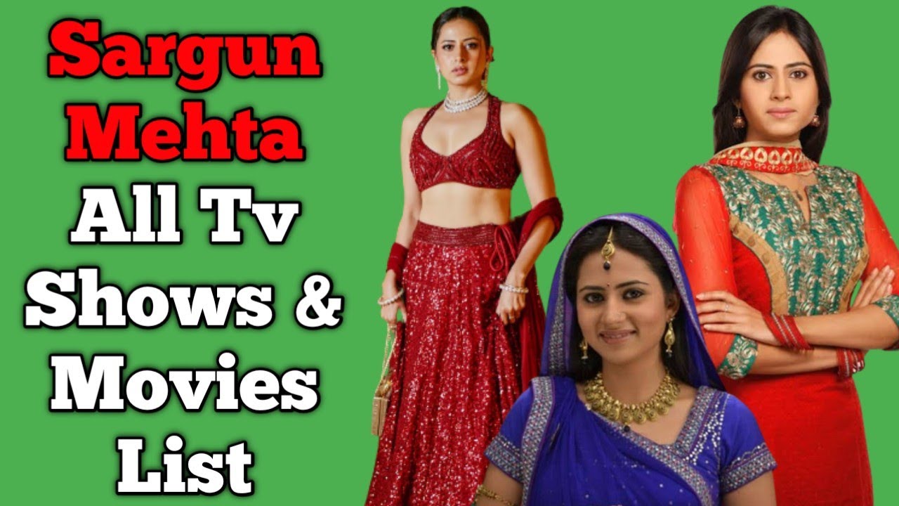 Sargun Mehta All Tv Serials List || Full Filmography || Indian Actress || Balika Vadhu