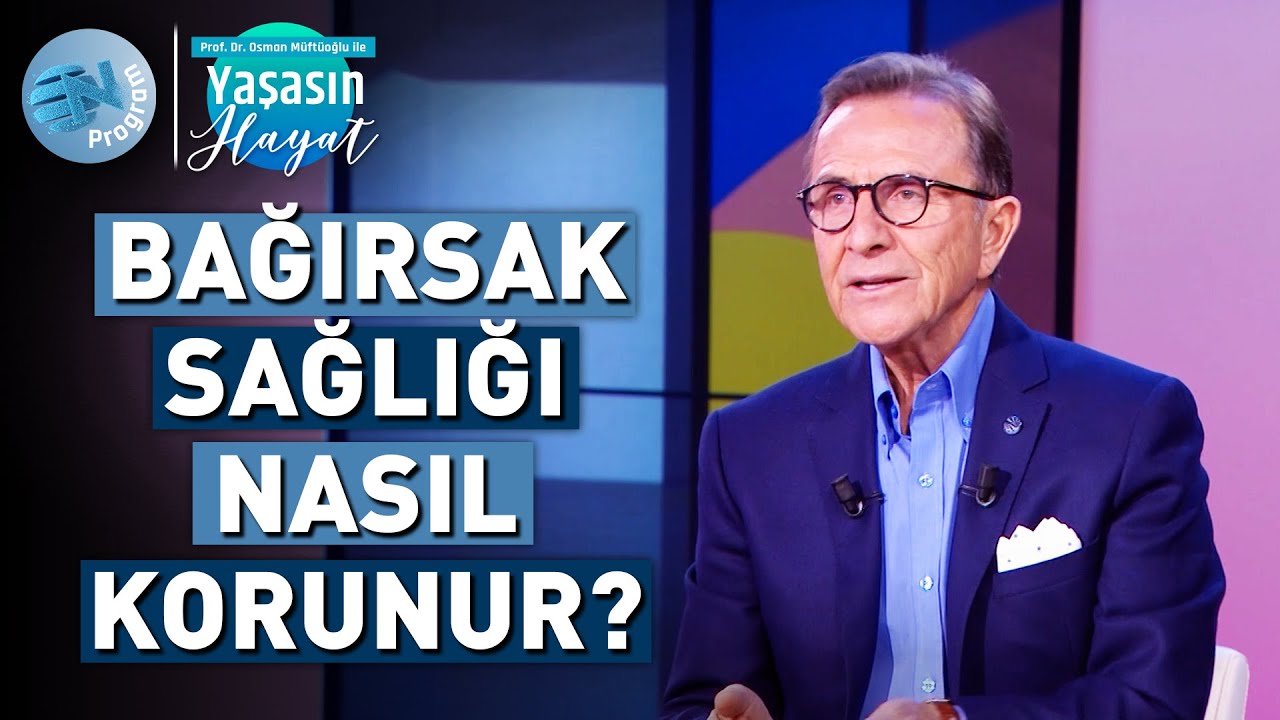 Bağırsak Sağlığı Neden Önemli? - @Osman Müftüoğlu ile Yaşasın Hayat