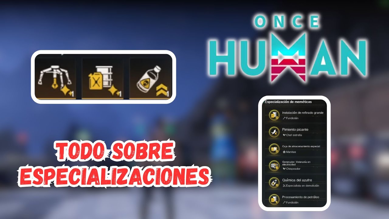 TODO SOBRE ESPECIALIZACIONES DE MEMETICAS ONCE HUMAN