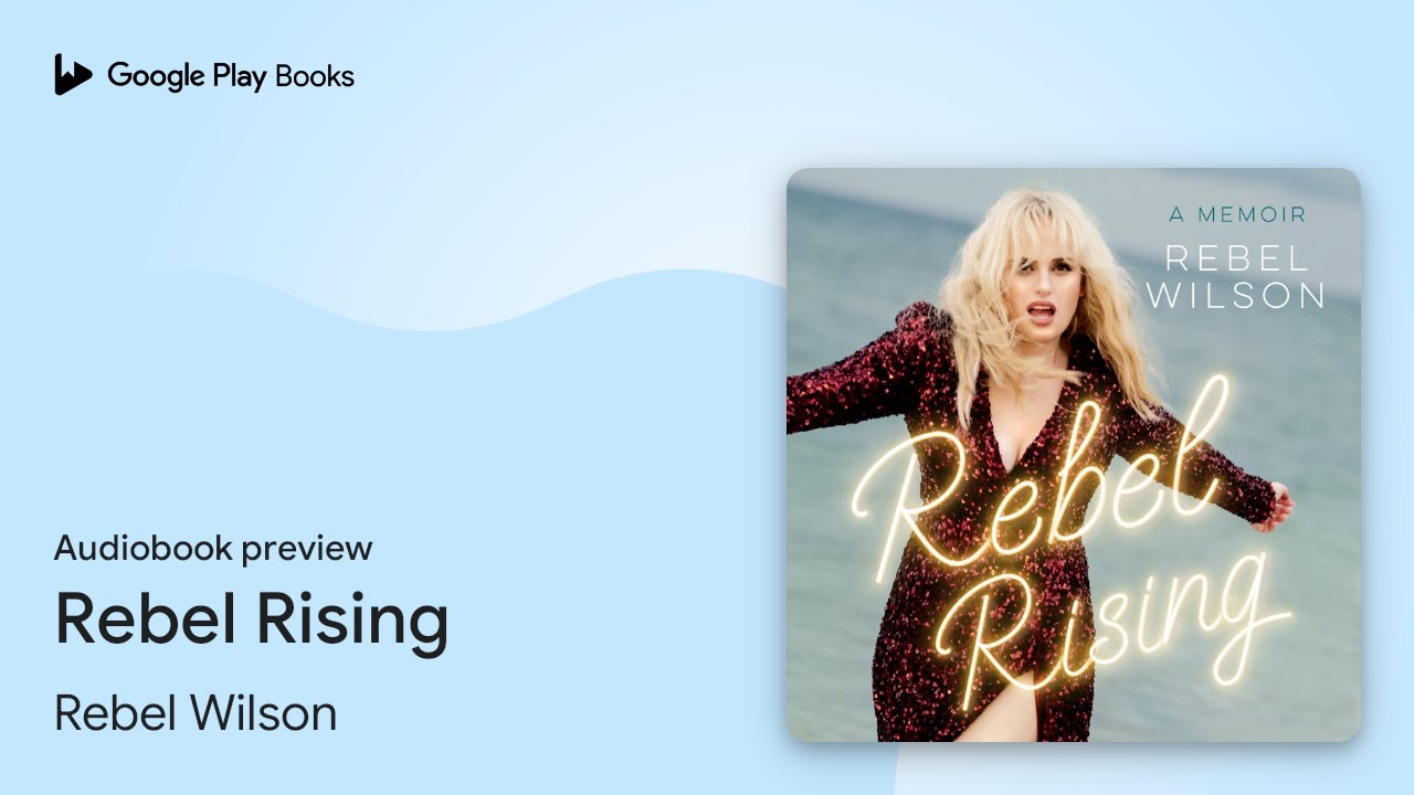 Rebel Rising by Rebel Wilson &middot; Audiobook preview