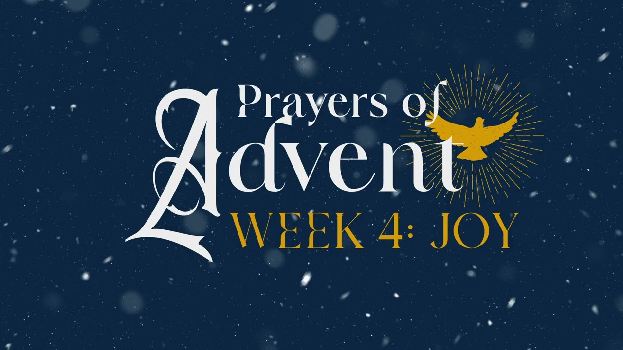 Prayers of Advent: Joy (Psalm 16) | December 21, 2025