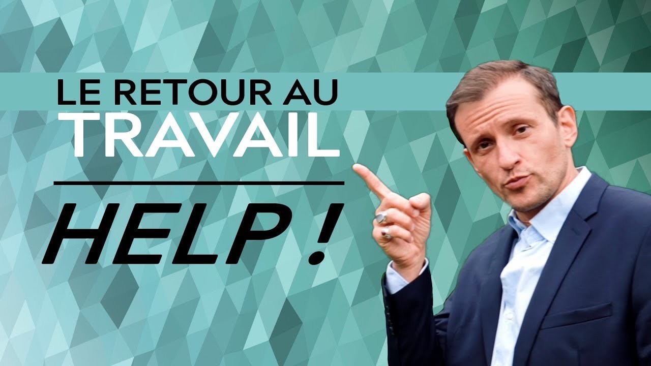 Le retour au TRAVAIL vous STRESSE ?