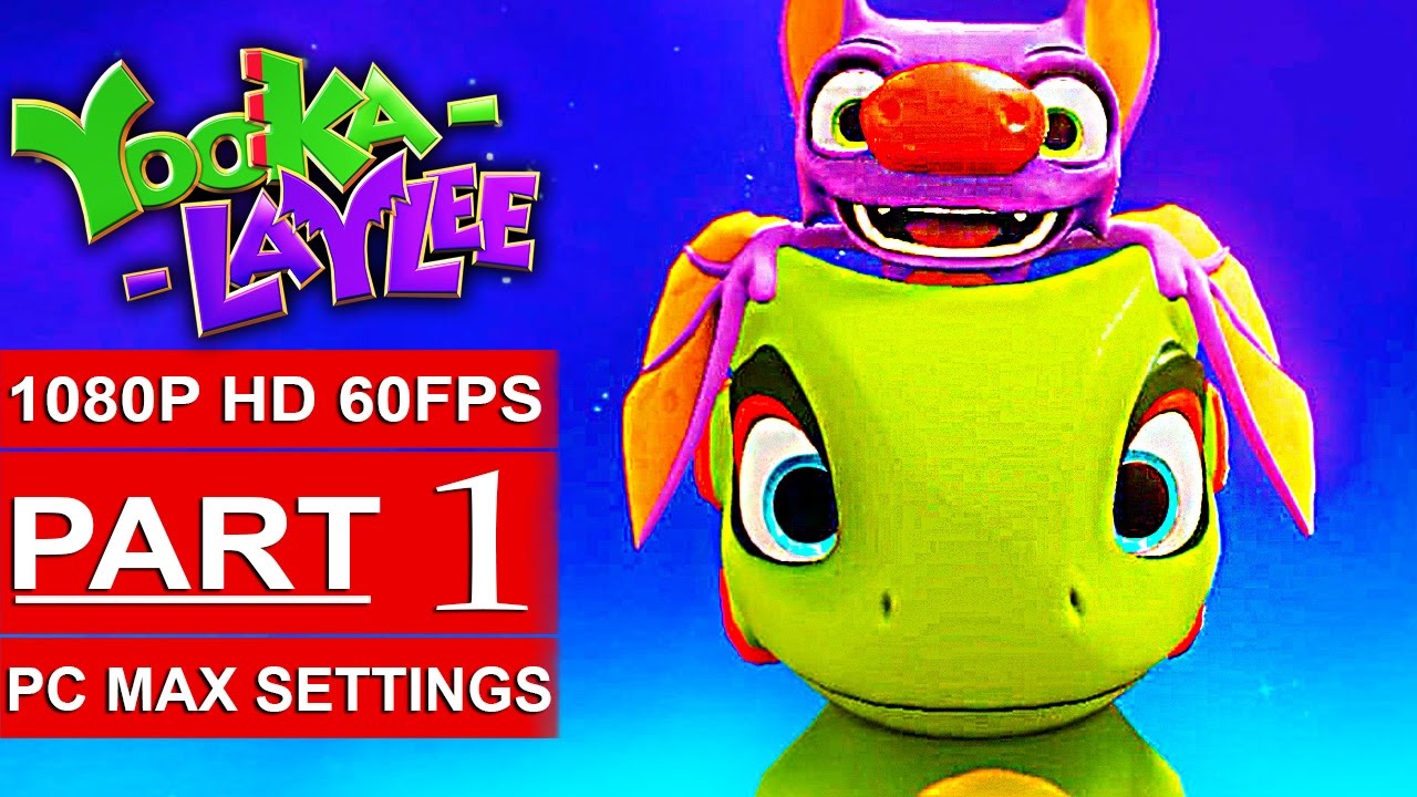 YOOKA LAYLEE Gameplay Walkthrough Part 1 [1080p HD PC MAX SETTINGS] - No Commentary