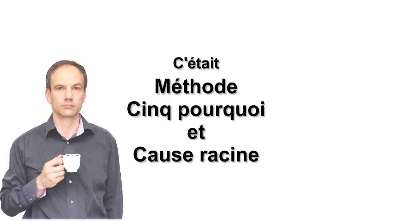 Méthode des cinq pourquoi et cause racine