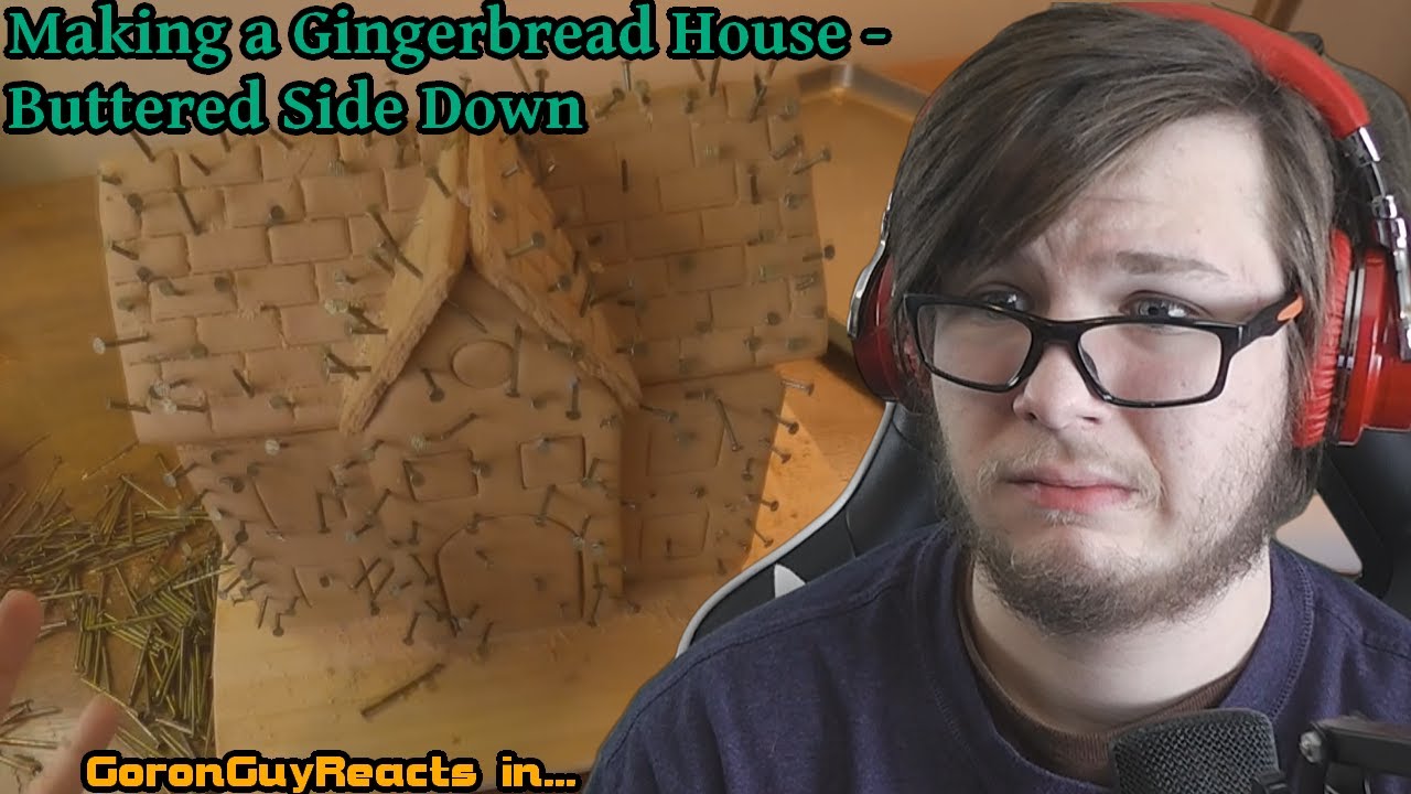 (HE WENT TO ALTERNATE TIMELINES!?) Making a Gingerbread House - Buttered Side Down - GoronGuyReacts
