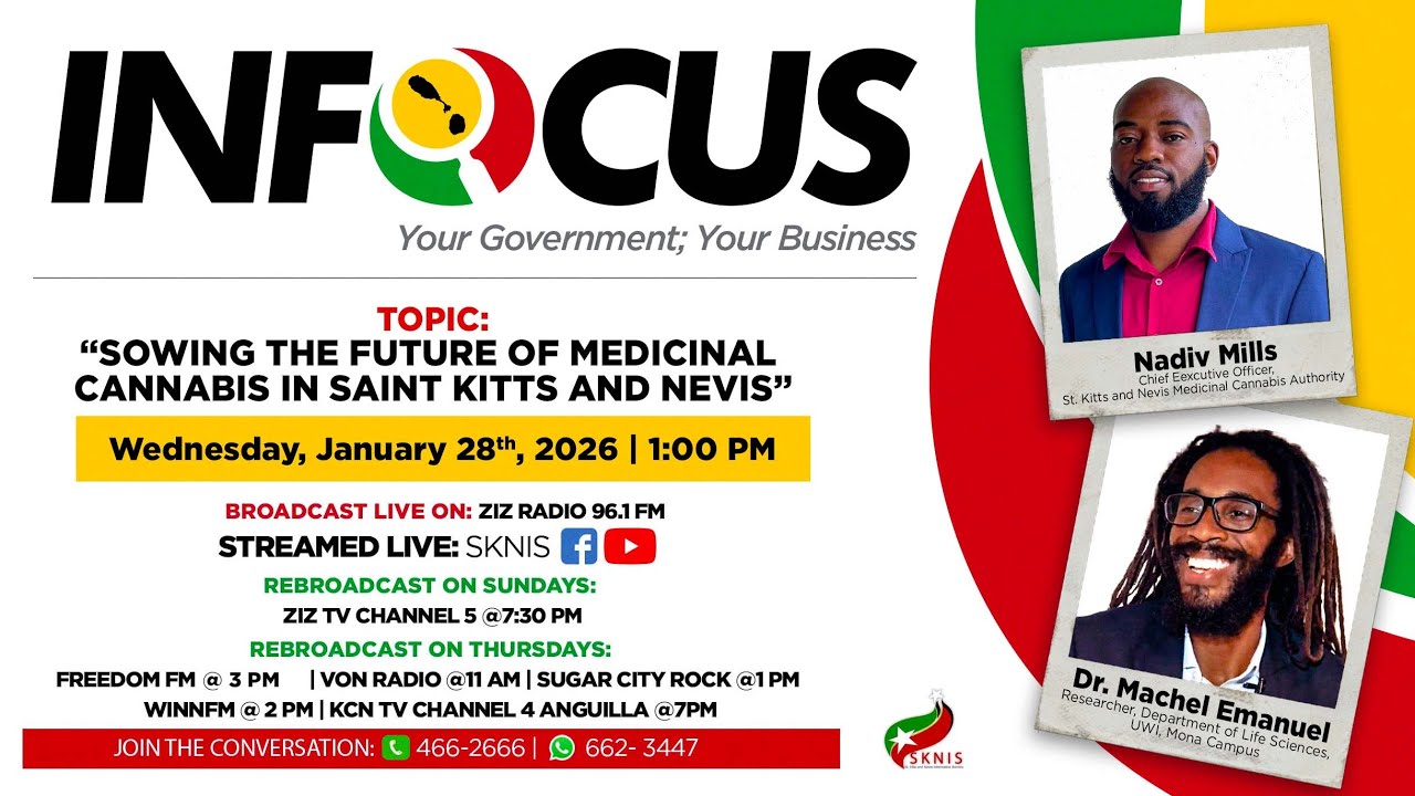 InFocus | SKNIS | ''Sowing the Future of Medicinal Cannabis in St.Kitts & Nevis'' | January 28, 2026