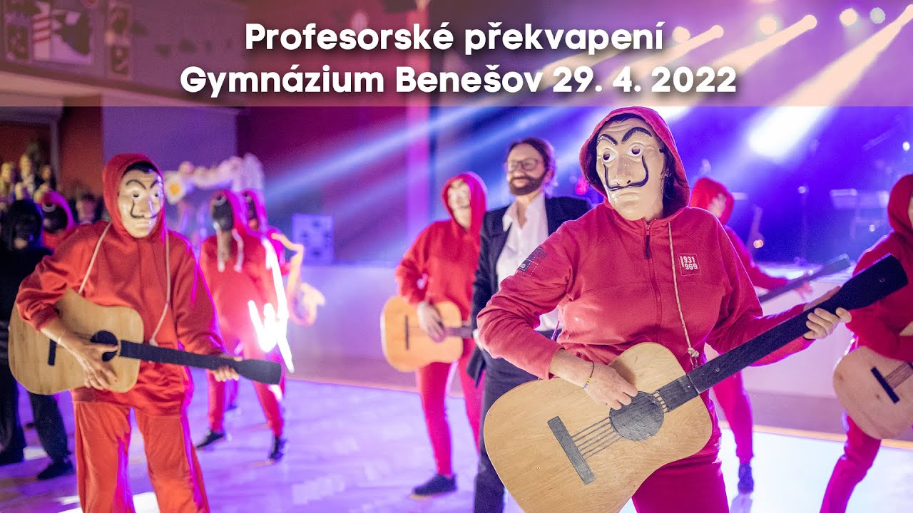 Profesorské překvapení / Gymnázium Benešov 29. 4. 2022