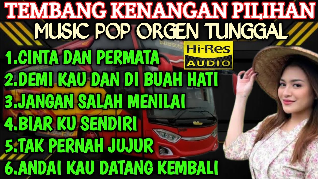 TEMBANG KENANGAN PILIHAN MUSIC POP ORGEN TUNGGAL COCOK SEKALI UNTUK TEMAN SANTAI SAHABAT SEMUA