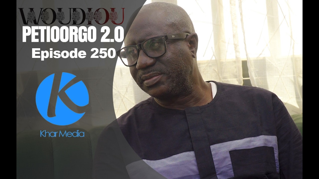 Série -  Woudiou Peetiorgo 2.0 saison 2- Episode 250