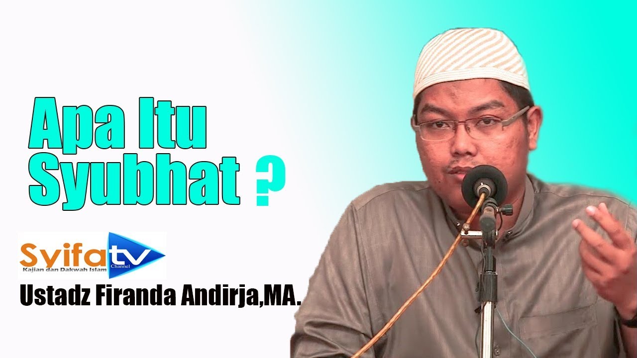 Tanya Jawab!! Apa Itu Syubhat?? -  Ustadz Firanda Andirja,MA.