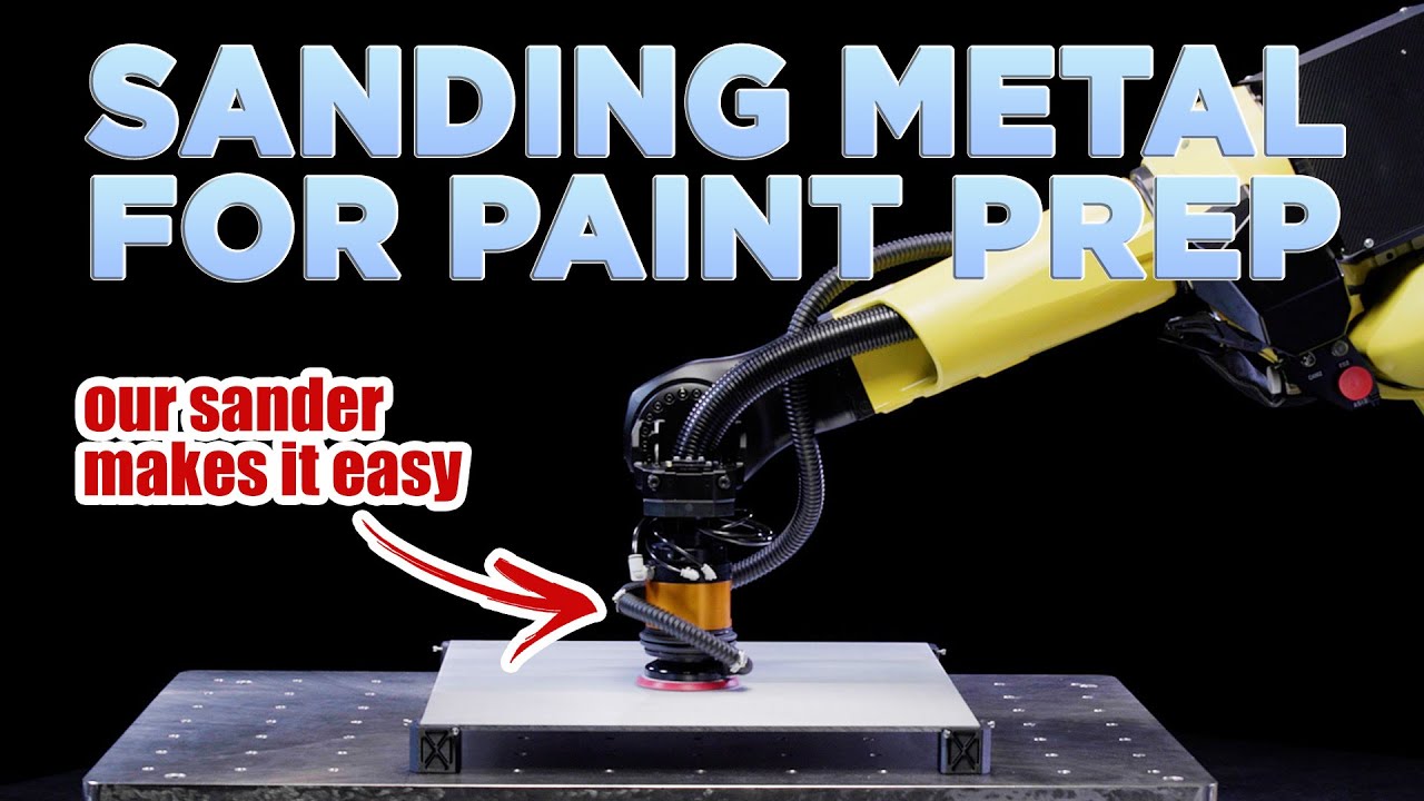Prep Metal For Paint With A Robotic Sanding Solution