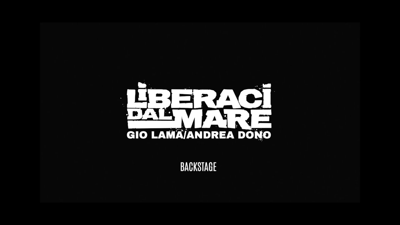 Liberaci dal Mare - Backstage