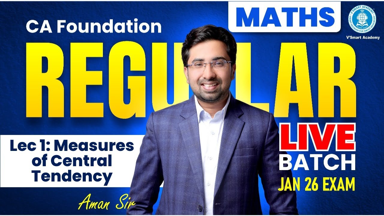 Lec 1: Measures of Central Tendency | CA Foundation Maths | Regular Live Batch| Jan'26 | By Aman sir